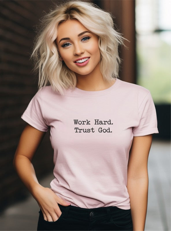 Work Hard. Trust God. Graphic Tee