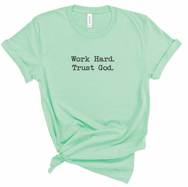 Work Hard. Trust God. Graphic Tee