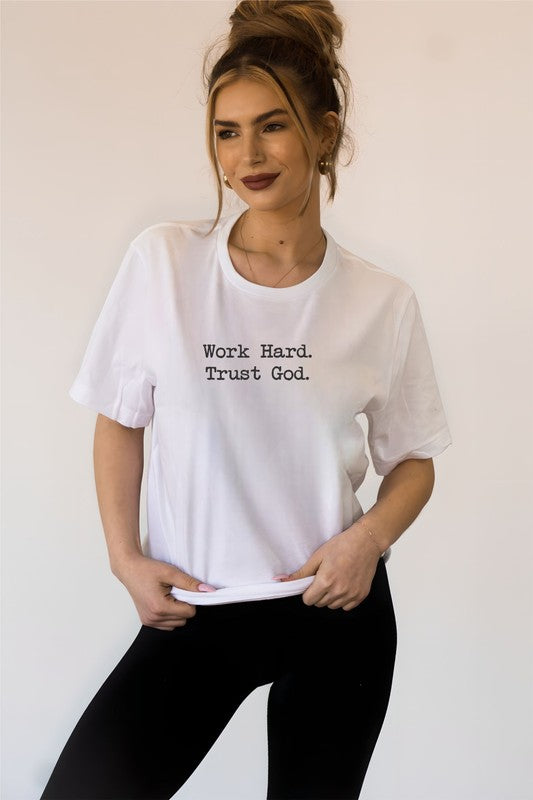 Work Hard. Trust God. Graphic Tee